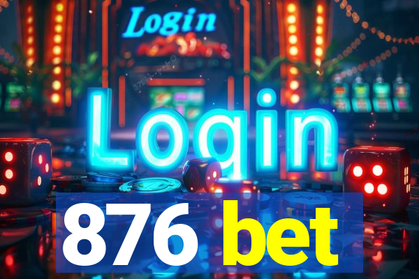 876 bet